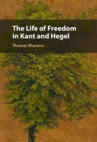 Produktbild: The Life of Freedom in Kant and Hegel
