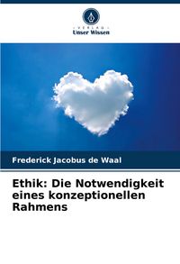 Produktbild: Ethik: Die Notwendigkeit eines konzeptionellen Rahmens
