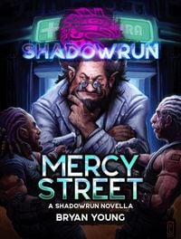 Produktbild: Shadowrun: Mercy Street (Shadowrun Novella, #27)