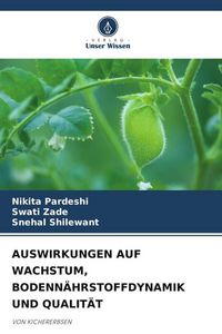 Produktbild: Auswirkungen Auf Wachstum, Bodenn&auml;hrstoffdynamik und Qualit&auml;t