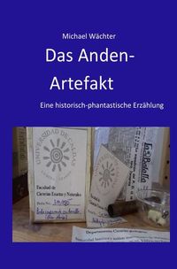 Produktbild: Die Raumsiedler von Puntirjan / Das Anden-Artefakt. Eine historisch-phantastische Erz&auml;hlung