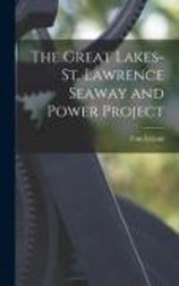 Produktbild: The Great Lakes-St. Lawrence Seaway and Power Project