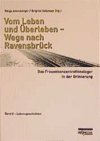 Produktbild: Vom Leben und &Uuml;berleben - Wege nach Ravensbr&uuml;ck. Das Frauenkonzentrationslager...