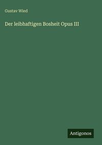 Produktbild: Der leibhaftigen Bosheit Opus III