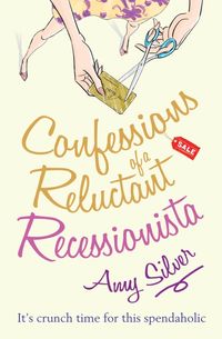 Bild vom Artikel Confessions of a Reluctant Recessionista vom Autor Amy Silver