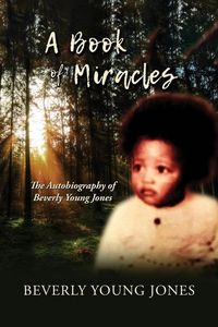 Produktbild: A Book of Miracles: The Autobiography of Beverly Young Jones