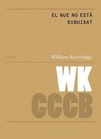 Produktbild: William Kentridge, El que no est&agrave; dibuixat = That which is not drawn