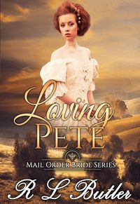 Produktbild: Loving Pete (Mail Order Bride Series, #3)