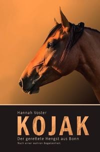Produktbild: Kojak - Der gerettete Hengst aus Bonn