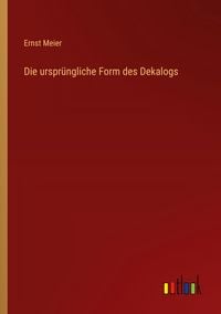 Produktbild: Die urspr&uuml;ngliche Form des Dekalogs