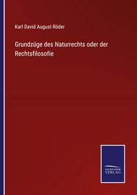 Produktbild: Grundz&uuml;ge des Naturrechts oder der Rechtsfilosofie