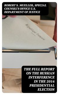 Produktbild: The Full Report on the Russian Interference in the 2016 Presidential Election