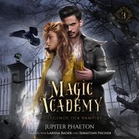 Produktbild: Magic Academy 3 - Die Legende der Vampire - Fantasy H&ouml;rbuch