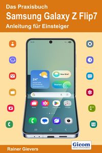 Produktbild: Das Praxisbuch Samsung Galaxy Z Flip7 - Anleitung f&uuml;r Einsteiger
