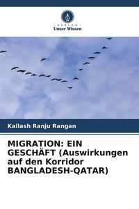 Produktbild: Migration: ein Gesch&auml;ft (auswirkungen Auf den Korridor Bangladesh-Qatar)