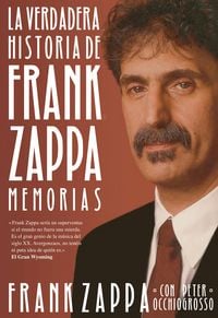 Produktbild: La verdadera historia de Frank Zappa
