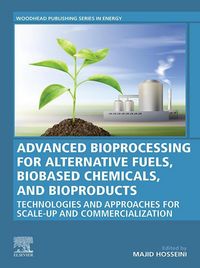 Produktbild: Advanced Bioprocessing for Alternative Fuels, Biobased Chemicals, and Bioproducts