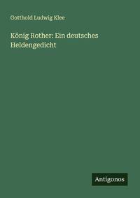 Produktbild: K&ouml;nig Rother: Ein deutsches Heldengedicht