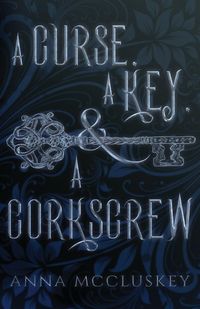 Produktbild: A Curse, A Key, & A Corkscrew