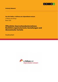 Produktbild: &Ouml;ffentliche Querverbundunternehmen. Rechtlich-organisatorische Gestaltungen und &ouml;konomische Vorteile