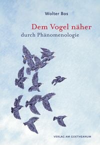 Produktbild: Dem Vogel n&auml;her - durch Ph&auml;nomenologie