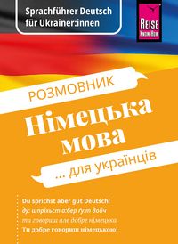 Produktbild: Sprachf&uuml;hrer Deutsch f&uuml;r Ukrainer:innen / Rosmownyk - Nimezka mowa dlja ukrajinziw