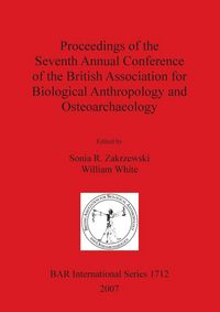 Produktbild: Proceedings of the Seventh Annual Conference of the British Association for Biological Anthropology and Osteoarchaeology