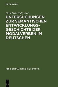 Produktbild: Untersuchungen zur semantischen Entwicklungsgeschichte der Modalverben im Deutschen