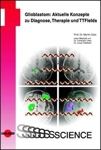 Produktbild: Glioblastom: Aktuelle Konzepte zu Diagnose, Therapie und TTFields