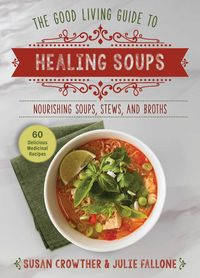Produktbild: Good Living Guide to Healing Soups