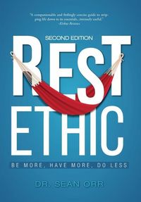 Produktbild: Rest Ethic: Be More, Have More, Do Less