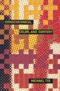 Produktbild: Tye, M: Consciousness, Color and Content
