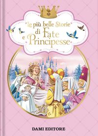 Produktbild: Le pi&ugrave; belle storie di fate e principesse
