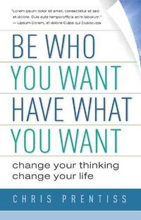 Produktbild: Be Who You Want, Have What You Want
