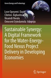 Produktbild: Sustainable Synergy: A Digital Framework for the Water-Energy-Food Nexus Project Delivery in Developing Economies