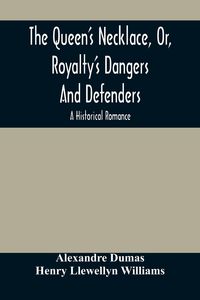 Produktbild: The Queen'S Necklace, Or, Royalty'S Dangers And Defenders