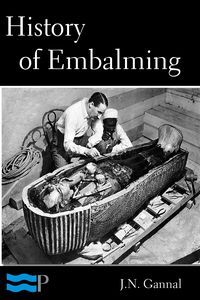 Produktbild: History of Embalming and of Preparations in Anatomy, Pathology, and Natural History