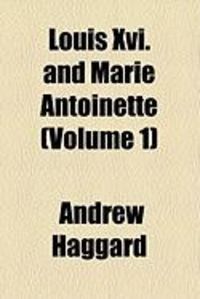 Produktbild: Louis XVI. and Marie Antoinette (Volume 1)