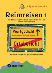 Produktbild: Reimreisen 1 - Von Ortsnamen und Ortsansichten zu hintergr&uuml;ndigen und grundlosen Gedichten mit Sprachwitz
