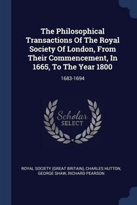 Produktbild: The Philosophical Transactions Of The Royal Society Of London, From Their Commencement, In 1665, To The Year 1800