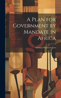 Produktbild: A Plan for Government by Mandate in Africa