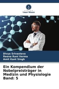 Produktbild: Ein Kompendium der Nobelpreistr&auml;ger in Medizin und Physiologie Band: 5
