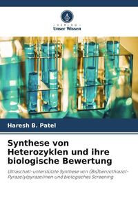 Produktbild: Synthese von Heterozyklen und ihre biologische Bewertung