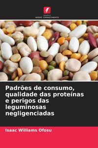 Produktbild: Padr&otilde;es de consumo, qualidade das prote&iacute;nas e perigos das leguminosas negligenciadas