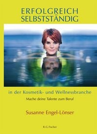 Produktbild: Erfolgreich selbstst&auml;ndig in der Kosmetik- und Wellnessbranche