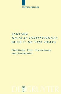 Produktbild: Laktanz. "Divinae institutiones". Buch 7: "De vita beata"