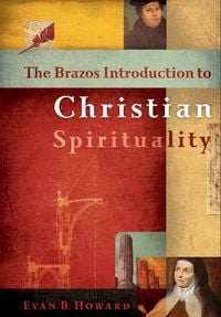 Produktbild: The Brazos Introduction to Christian Spirituality