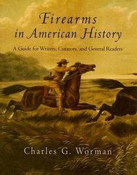 Produktbild: Firearms in American History: A Guide for Writers, Curators, and General Readers