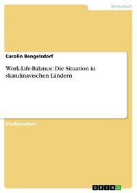 Produktbild: Work-Life-Balance: Die Situation in skandinavischen L&auml;ndern