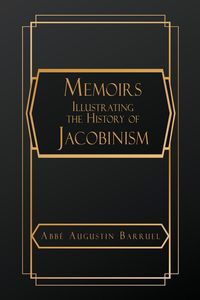 Produktbild: Memoirs Illustrating the History of Jacobinism